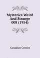 Mysteries Weird And Strange 008 (1954), Canadian Comics 