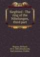 Siegfried : The ring of the Nibelungen, third part, Wagner, Richard, 1813-1883,Klindworth, Karl,Jameson, Fredric 