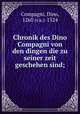 Chronik des Dino Compagni von den dingen die zu seiner zeit geschehen sind;, Compagni, Dino, 1260 (ca.)-1324 