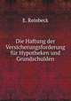 Die Haftung der Versicherungsforderung fr Hypotheken und Grundschulden, E. Reinbeck 