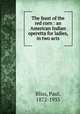 The feast of the red corn : an American Indian operetta for ladies, in two acts, Bliss, Paul, 1872-1933 
