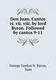 Don Juan. Cantos vi. vii. viii. by lord Byron. Followed by cantos 9-11., George Gordon N. Byron, Juan 