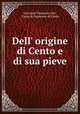 Dell` origine di Cento e di sua pieve, Giovanni Francesco Erri, Cassa di risparmio di Cento 