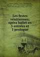Les festes vnitiennes; opra ballet en 5 entres et 1 prologue, 