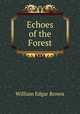 Echoes of the Forest, William Edgar Brown 