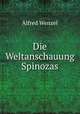 Die Weltanschauung Spinozas, Alfred Wenzel 