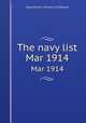 The navy list. Mar 1914, Great Britain. Ministry of Defence 