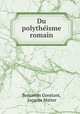 Du polytheisme romain, Benjamin Constant, Jacques Matter 