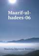 Maarif-ul-hadees-06, Maulana Manzoor Naomani 