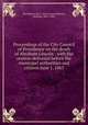 Proceedings of the City Council of Providence on the death of Abraham Lincoln : with the oration delivered before the municipal authorities and citizens June 1, 1865, Providence (R.I.). City Council,Binney, William, 1825-1909 