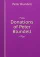Donations of Peter Blundell, Peter Blundell 