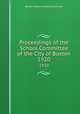 Proceedings of the School Committee of the City of Boston. 1920, Boston (Mass.). School Committee 