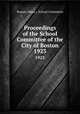 Proceedings of the School Committee of the City of Boston. 1923, Boston (Mass.). School Committee 