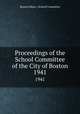 Proceedings of the School Committee of the City of Boston. 1941, Boston (Mass.). School Committee 