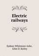 Electric railways, Sydney Whitmore Ashe, John D. Keiley 