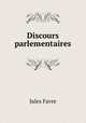 Discours parlementaires, Jules Favre 
