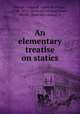 An elementary treatise on statics, 
