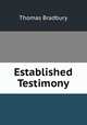Established Testimony, Thomas Bradbury 
