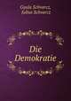 Die Demokratie, Gyula Schvarcz, Julius Schvarcz 