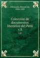 Coleccin de documentos literarios del Per. v.8, Odriozola, Manuel de, 1804-1889 