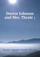 Doctor Johnson and Mrs. Thrale ;, Broadley, Alexander Meyrick, 1847-1916 