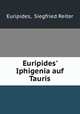 Euripides` Iphigenia auf Tauris, Euripides, Siegfried Reiter 