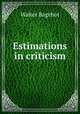 Estimations in criticism, Bagehot, Walter, 1826-1877 