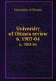 University of Ottawa review. 6, 1903-04, University of Ottawa 