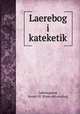 Laerebog i kateketik, 