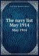 The navy list. May 1914, Great Britain. Ministry of Defence 