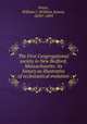 The First Congregational society in New Bedford, Massachusetts: its history as illustrative of ecclesiastical evolution, Potter, William J. (William James), 1829?-1893 