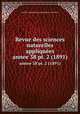 Revue des sciences naturelles appliques. annee 38 pt. 2 (1891), 