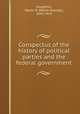 Conspectus of the history of political parties and the federal government, Houghton, Walter R. (Walter Raleigh), 1845-1929 