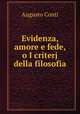 Evidenza, amore e fede, o I criterj della filosofia, Augusto Conti 