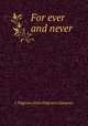For ever and never, J. Palgrave (John Palgrave) Simpson 