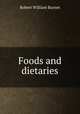 Foods and dietaries, Robert William Burnet 