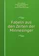 Fabeln aus den Zeiten der Minnesinger, Ulrich Boner, Johann Jakob Bodmer, Rodolf Fuessli, Johann Jakob Breitinger 