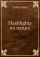Flashlights on nature, Grant Allen 