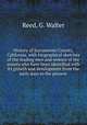 History of Sacramento County, California, with biographical sketches of the leading men and women of the county who have been identified with its growth and development from the early days to the present, Reed, G. Walter 