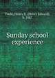 Sunday school experience, Tralle, Henry E. (Henry Edward), b. 1867 
