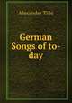 German Songs of to-day, Alexander Tille 