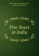 Five Years in India, Henry Edward Hamlyn Fane, Henry Edward Fane 