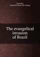 The evangelical invasion of Brazil, Gammon, Samuel R. [from old catalog] 