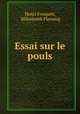Essai sur le pouls, Henri Fouquet, Milcolomb Fleming 