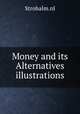 Money and its Alternatives & illustrations, Strohalm.nl 