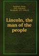 Lincoln, the man of the people, Markham, Edwin, 1852-1940,Wall, Bernhardt, 1872-1956, ill 