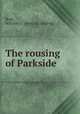The rousing of Parkside, Rose, William G. [from old catalog] 
