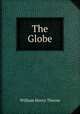 The Globe, William Henry Thorne 