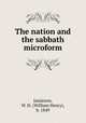 The nation and the sabbath microform, Jamieson, W. H. (William Henry), b. 1849 