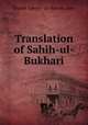 Translation of Sahih-ul-Bukhari, 